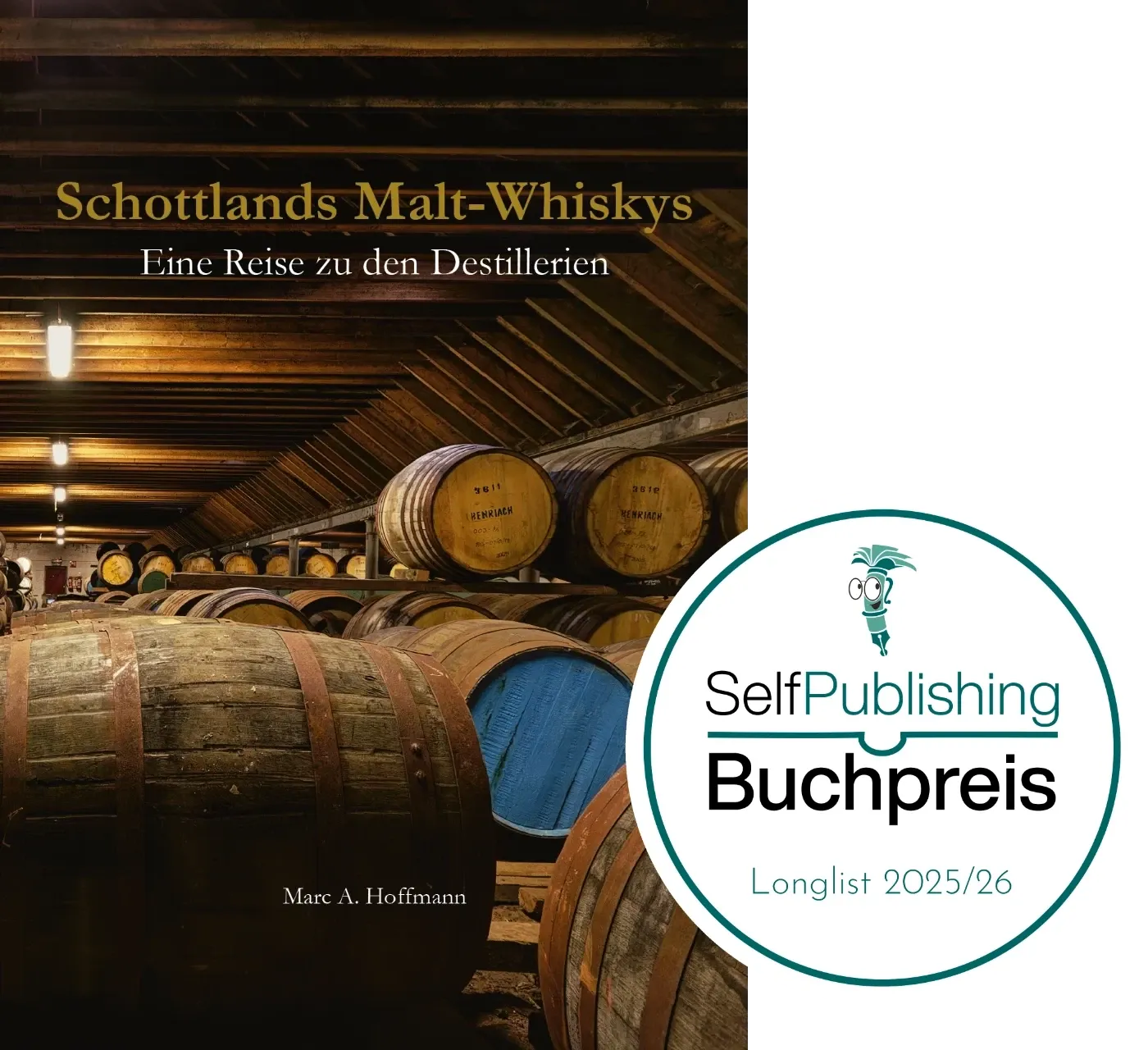 Whisky-Buch: Schottlands Malt Whiskys - Eine Reise zu den Destillerien mit Selfpublisher Buchpreis 2025/26 Nominierung - Longlist